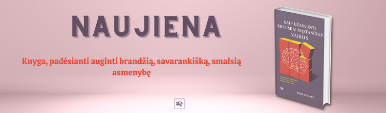 Julie Bogart knygoje – kaip skaitmeniniame amžiuje išugdyti sumanius vaikus